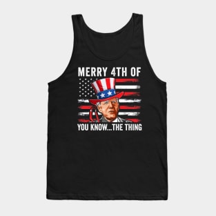 Funny Joe Biden Confused Merry Happy 4th of You Know...The Thing Tank Top